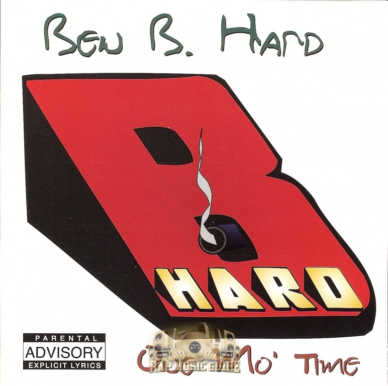 Ben B. Hard - One Mo' Time: CD | Rap Music Guide